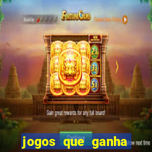 jogos que ganha dinheiro de verdade sem pagar nada